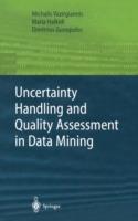 Uncertainty Handling and Quality Assessment in Data Mining - Michalis Vazirgiannis,Maria Halkidi,Dimitrious Gunopulos - cover