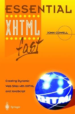 Essential XHTML fast: Creating Dynamic Web Sites with XHTML and JavaScript - John Cowell - cover