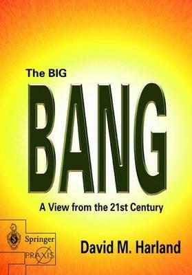 The Big Bang: A View from the 21st Century - cover