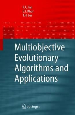 Multiobjective Evolutionary Algorithms and Applications - Kay Chen Tan,Eik Fun Khor,Tong Heng Lee - cover