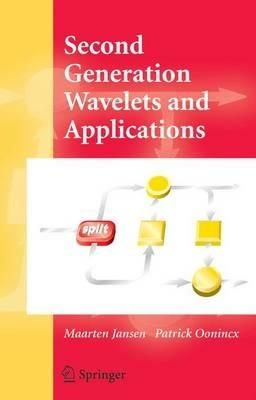 Second Generation Wavelets and Applications - Maarten H. Jansen,Patrick J. Oonincx - cover