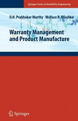 Warranty Management and Product Manufacture - D. N. Prabhakar Murthy,Wallace R. Blischke - cover