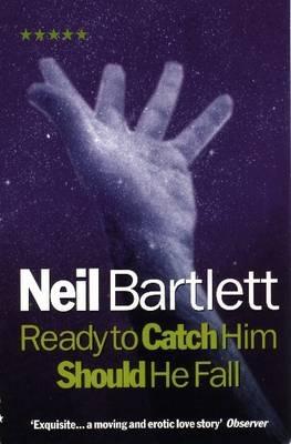 Ready To Catch Him Should He Fall - Neil Bartlett - cover