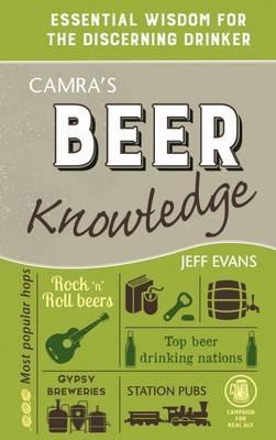 Camra's Beer Knowledge: Essential Wisdom for the Discerning Drinker - Jeff Evans - cover