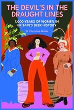 The Devil's in the draught lines: 1000 Years of Women in Britain's beer history