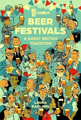 Beer Festivals: A Great British Tradition - Laura Hadland - cover