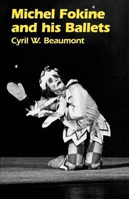 Michel Fokine and His Ballets - Cyril W. Beaumont - cover