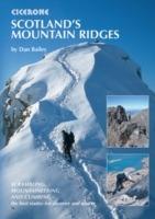 Scotland's Mountain Ridges: Scrambling, Mountaineering and Climbing - the best routes for summer and winter