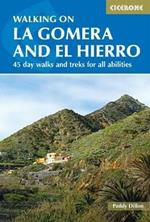 Walking on La Gomera and El Hierro: 45 day walks and treks for all abilities