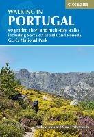 Walking in Portugal: 40 graded short and multi-day walks including Serra da Estrela and Peneda GerÃªs National Park - Simon Whitmarsh,Andrew Mok - cover