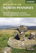 Walking in the North Pennines: 50 Walks in England's remotest Area of Outstanding Natural Beauty