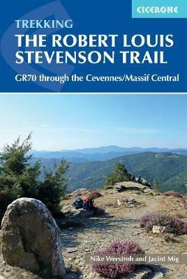 Trekking the Robert Louis Stevenson Trail: The GR70 through the Cevennes/Massif Central - Nike Werstroh,Jacint Mig - cover