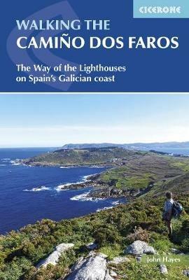 Walking the Camino dos Faros: The Way of the Lighthouses on Spain's Galician coast - John Hayes - cover