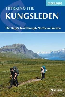 Trekking the Kungsleden: The King's Trail through Northern Sweden - Mike Laing - cover