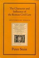 CHARACTER & INFLUENCE OF THE ROMAN LAW - Peter Stein - cover