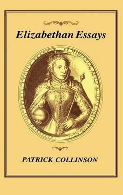 Elizabethan Essays - Patrick Collinson - cover