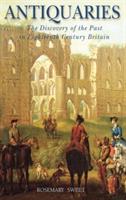 Antiquaries: The Discovery of the Past in Eighteenth-Century Britain - Rosemary Sweet - cover