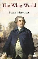 The Whig World: 1760-1837 - Leslie Mitchell - cover