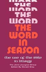 The Word in Season: The Use of the Bible in Liturgy