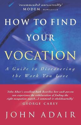 How to Find Your Vocation - John Adair - cover