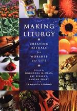 Making Liturgy: Creating Rituals for Life