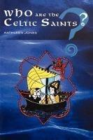 Who are the Celtic Saints? - Kathleen Jones - cover