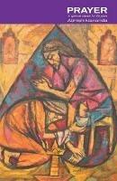 Prayer: A spiritual classic for 40 years