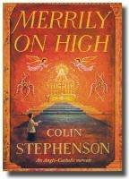 Merrily on High: An Anglo-Catholic Memoir - Colin Stephenson - cover