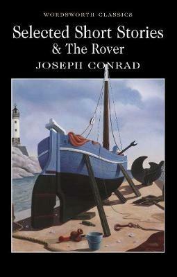 Selected Short Stories: Includes the novel 'The Rover' - Joseph Conrad - cover