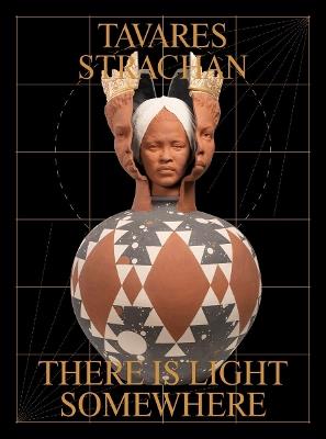 Tavares Strachan: There is Light Somewhere - cover