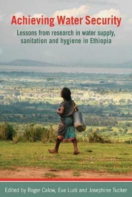 Achieving Water Security: Lessons from Research in Water Supply, Sanitation, and Hygiene in Ethiopia - cover