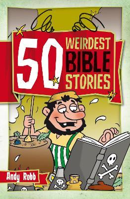 50 Weirdest Bible Stories - Andy Robb - cover