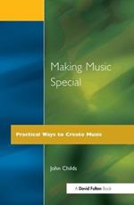 Making Music Special: Practical Ways to Create Music