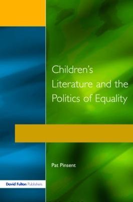 Childrens Literature and the Politics of Equality - Pat Pinsent - cover