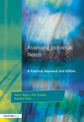 Assessing Individual Needs: A Practical Approach - Harry Ayers,Alastair Ross,Don Clarke - cover