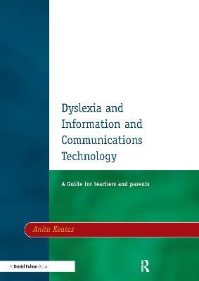 Dyslexia and Information and Communications Technology: A Guide for Teachers and Parents - Anita Keates - cover
