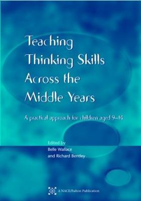 Teaching Thinking Skills across the Middle Years: A Practical Approach for Children Aged 9-14 - cover