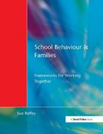 School Behaviour and Families: Frameworks for Working Together