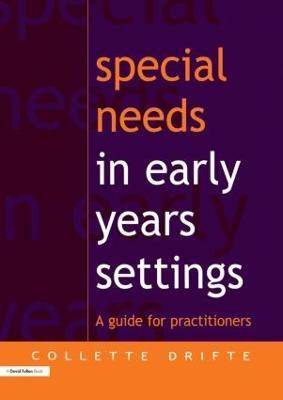 Special Needs in Early Years Settings: A Guide for Practitioners - Collette Drifte - cover