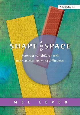 Shape and Space: Activities for Children with Mathematical Learning Difficulties - Mel Lever - cover