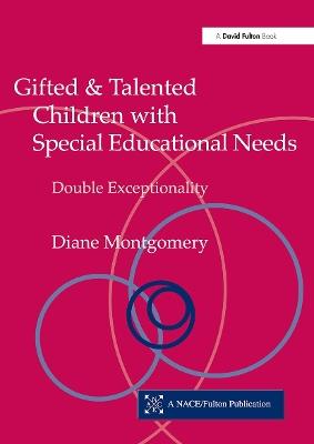 Gifted and Talented Children with Special Educational Needs: Double Exceptionality - Diane Montgomery - cover