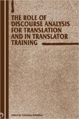The Role of Discourse Analysis for Translation and Translator Training - cover