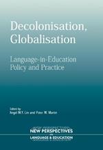 Decolonisation, Globalisation: Language-in-Education Policy and Practice