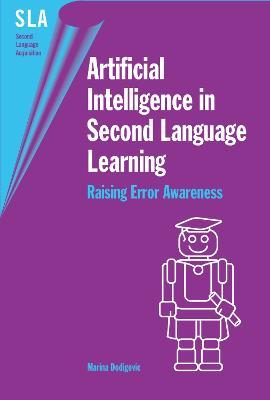 Artificial Intelligence in Second Language Learning: Raising Error Awareness - Marina Dodigovic - cover