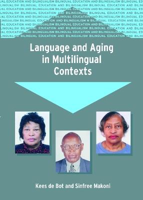 Language and Aging in Multilingual Contexts - Kees de Bot,Sinfree Makoni - cover