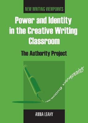 Power and Identity in the Creative Writing Classroom: The Authority Project - cover