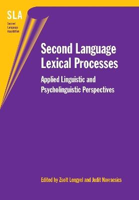 Second Language Lexical Processes: Applied Linguistic and Psycholinguistic Perspectives - cover