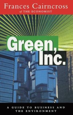 Green Inc.: Guide to Business and the Environment - Frances Cairncross - cover