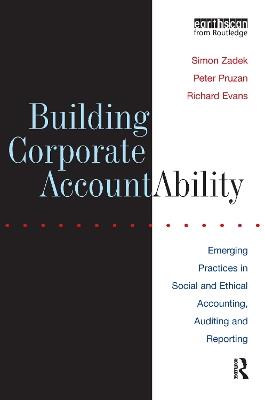 Building Corporate Accountability: Emerging Practice in Social and Ethical Accounting and Auditing - Simon Zadek,Richard Evans,Peter Pruzan - cover