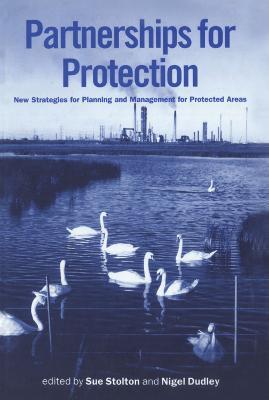 Partnerships for Protection: New Strategies for Planning and Management for Protected Areas - cover